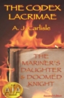 The Codex Lacrimae, Part 1 : The Mariner's Daughter & Doomed Knight - eBook