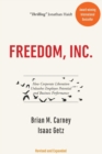 Freedom, Inc. : How Corporate Liberation Unleashes Employee Potential and Business Performance - Book