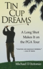 Tin Cup Dreams : A Long Shot Makes It on the PGA Tour - Book