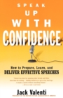 Speak Up with Confidence : How to Prepare, Learn, and Deliver Effective Speeches - Book