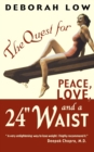 The Quest for Peace, Love and a 24" Waist - Book