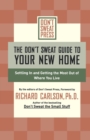 The Don't Sweat Guide to Your New Home : Settling In and Getting the Most from Where You Live - Book