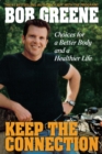 Keep the Connection : Choices for a Better and Healthier Life - Book