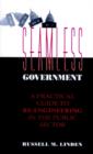 Seamless Government : A Practical Guide to Re-Engineering in the Public Sector - Book