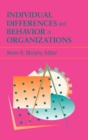 Individual Differences and Behavior in Organizations - Book