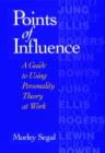 Points of Influence : A Guide to Using Personality Theory at Work - Book