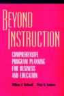 Beyond Instruction : Comprehensive Program Planning for Business and Education - Book
