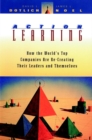 Action Learning : How the World's Top Companies are Re-Creating Their Leaders and Themselves - Book