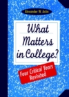 What Matters in College? : Four Critical Years Revisited - Book