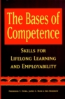 The Bases of Competence : Skills for Lifelong Learning and Employability - Book