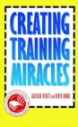 Creating Training Miracles - Book