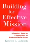 Building for Effective Mission : A Complete Guide for Congregations on Bricks and Mortar Issues - Book