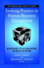 Evolving Practices in Human Resource Management : Responses to a Changing World of Work - Book