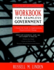 Workbook for Seamless Government : A Hands-on Guide to Implementing Organizational Change - Book