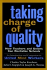 Taking Charge of Quality : How Teachers and Unions Can Revitalize Schools - Book