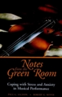 Notes from the Green Room : Coping with Stress and Anxiety in Musical Performance - Book