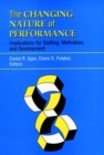 The Changing Nature of Performance : Implications for Staffing, Motivation, and Development - Book