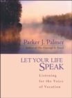 Let Your Life Speak : Listening for the Voice of Vocation - Book