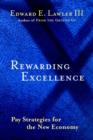 Rewarding Excellence : Pay Strategies for the New Economy - Book