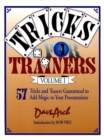 Tricks for Trainers, Volume 1 : 57 Tricks and Teasers Guaranteed to Add Magic to Your Presentation - Book