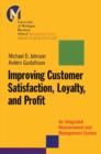 Improving Customer Satisfaction, Loyalty, and Profit : An Integrated Measurement and Management System - Book