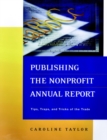 Publishing the Nonprofit Annual Report : Tips, Traps, and Tricks of the Trade - Book