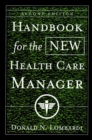 Handbook for the New Health Care Manager - Book