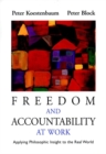 Freedom and Accountability at Work: Applying Philosophic Insight to the Real World - Book