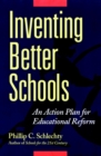 Inventing Better Schools : An Action Plan for Educational Reform - Book