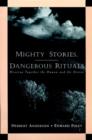 Mighty Stories, Dangerous Rituals : Weaving Together the Human and the Divine - Book