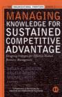 Managing Knowledge for Sustained Competitive Advantage : Designing Strategies for Effective Human Resource Management - Book