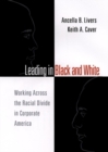 Leading in Black and White : Working Across the Racial Divide in Corporate America - Book