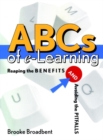ABCs of e-Learning : Reaping the Benefits and Avoiding the Pitfalls - Book