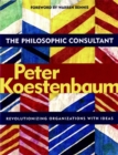 The Philosophic Consultant : Revolutionizing Organizations with Ideas - Book