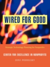 Wired for Good : Strategic Technology Planning for Nonprofits - Book