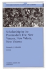 Scholarship in the Postmodern Era: New Venues, New Values, New Visions : New Directions for Teaching and Learning, Number 90 - Book