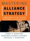 Mastering Alliance Strategy : A Comprehensive Guide to Design, Management, and Organization - eBook
