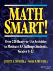 Math Smart! : Over 220 Ready-to-Use Activities to Motivate & Challenge Students, Grades 6-12 - Book