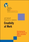 Creativity at Work : Developing the Right Practices to Make Innovation Happen - eBook