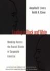 Leading in Black and White : Working Across the Racial Divide in Corporate America - eBook