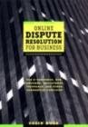 Online Dispute Resolution For Business : B2B, ECommerce, Consumer, Employment, Insurance, and other Commercial Conflicts - eBook