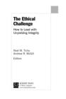 The Ethical Challenge : How to Lead with Unyielding Integrity - eBook