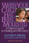 When Your Child Has Been Molested : A Parents' Guide to Healing and Recovery - Book