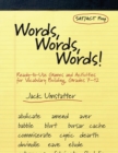 Words, Words, Words : Ready-to-Use Games and Activities for Vocabulary Building, Grades 7-12 - Book