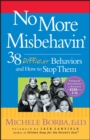 No More Misbehavin' : 38 Difficult Behaviors and How to Stop Them - eBook