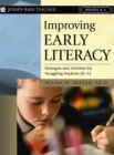 Improving Early Literacy : Strategies and Activities for Struggling Students (K-3) - Book