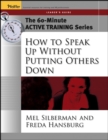 The 60-Minute Active Training Series: How to Speak Up Without Putting Others Down, Leader's Guide - Book