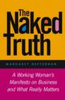 The Naked Truth : A Working Woman's Manifesto on Business and What Really Matters - eBook