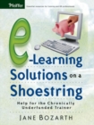 E-Learning Solutions on a Shoestring : Help for the Chronically Underfunded Trainer - Book
