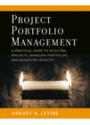 Project Portfolio Management : A Practical Guide to Selecting Projects, Managing Portfolios, and Maximizing Benefits - Book